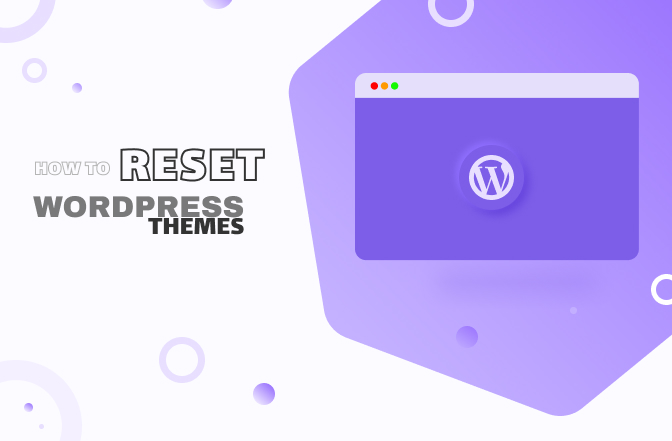 Quick and easy guide on how to reset the WordPress theme?